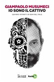 Io sono il cattivo. Quindici ritratti di geni del male Io sono il cattivo. Quindici ritratti di geni del male