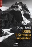 Ogre. Il Settemila impossibile Ogre. Il Settemila impossibile