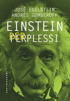 Einstein per perplessi - Edelstein, José; Gomberoff, Andrés