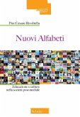 Nuovi alfabeti. Educazione e culture nella società post-mediale Nuovi alfabeti. Educazione e culture nella società post-mediale