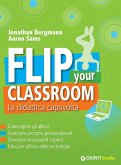 Flip your classroom. La didattica capovolta Flip your classroom. La didattica capovolta
