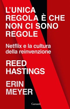 Cover L' unica regola è che non ci sono regole. Netflix e la cultura della reinvenzione