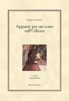 Appunti per un corso sull'Odissea. Testo greco e latino a fronte - Poliziano, Angelo