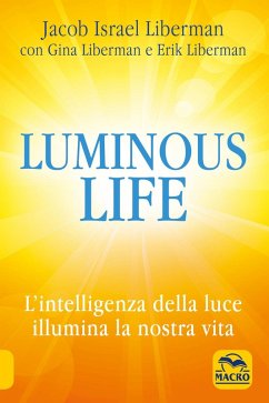 Cover Luminous life. L' Intelligenza della luce illumina le nostre vite