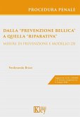 Dalla «prevenzione bellica» a quella «riparativa». Misure di prevenzione e modello 231 Dalla «prevenzione bellica» a quella «riparativa». Misure di prevenzione e modello 231