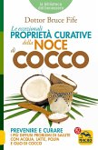 Le eccezionali proprietà curative della noce di cocco. Prevenire e curare i più diffusi problemi di salute con acqua, latte, polpa e olio di cocco Le eccezionali proprietà curative della noce di cocco. Prevenire e curare i più diffusi problemi di salute con acqua, latte, polpa e olio di cocco