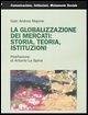 La globalizzazione dei mercati: storia, teoria, istituzioni