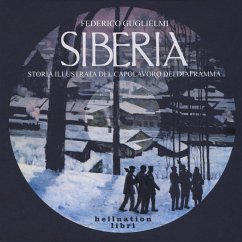 Siberia. Storia illustrata del capolavoro dei Diaframma - Guglielmi, Federico
