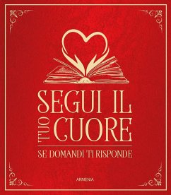 Segui il tuo cuore. Se domandi ti risponde