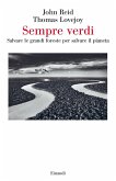 Sempre verdi. Salvare le grandi foreste per salvare il pianeta Sempre verdi. Salvare le grandi foreste per salvare il pianeta
