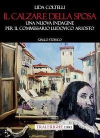 Cover Il calzare della sposa. Una nuova indagine per il commissario Ludovico Ariosto