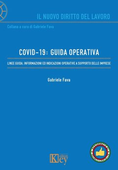 Covid-19: guida operativa. Linee guida, informazioni ed indicazioni operative a supporto delle imprese - Fava, Gabriele