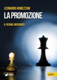 La promozione. Il pedone irreginato La promozione. Il pedone irreginato