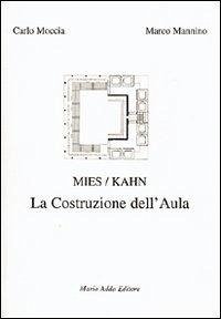 Cover Mies/Kahn. La costruzione dell'aula