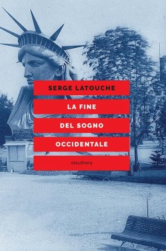 Cover La fine del sogno occidentale. Saggio sull'americanizzazione del mondo