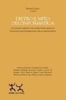 Cover Dietro il mito dell'informatica. Socioanalisi narrativa del lavoro nelle aziende di tecnologia dell'informazione e della comunicazione