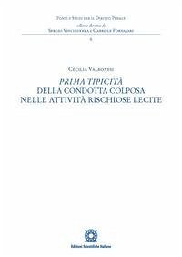 Prima tipicità della condotta colposa nelle attività rischiose lecite - Valbonesi, Cecilia