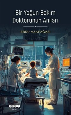 Cover Bir Yogun Bakim Doktorunun Anilari