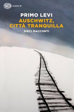 Cover Auschwitz, città tranquilla. Dieci racconti