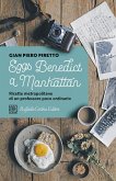 Eggs Benedict a Manhattan. Ricette metropolitane di un professore poco ordinario Eggs Benedict a Manhattan. Ricette metropolitane di un professore poco ordinario