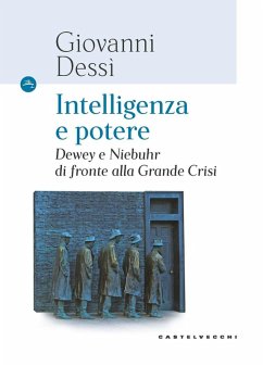 Cover Intelligenza e potere. Dewey e Niebuhr di fronte alla Grande Crisi
