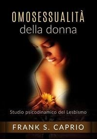 Omosessualità della donna. Studio psicodinamico del lesbismo - Caprio, Frank S.