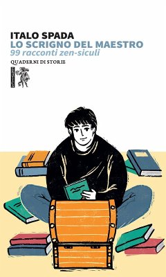 Lo scrigno del maestro. 99 racconti Zen-Siculi - Spada, Italo
