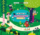 E se fossi tu Cappuccetto Rosso? E se fossi tu Cappuccetto Rosso?