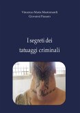 I segreti dei tatuaggi criminali I segreti dei tatuaggi criminali