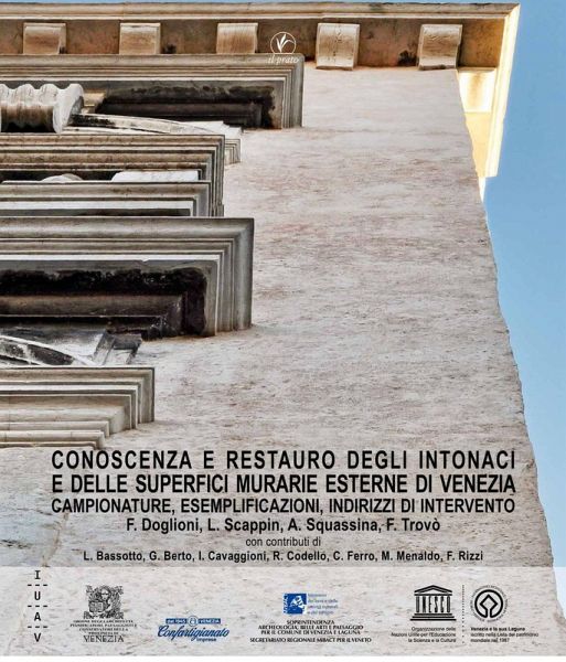 Conoscenza e restauro degli intonaci e delle superfici murarie esterne di Venezia. Campionature, esemplificazioni, indirizzi di intervento Conoscenza e restauro degli intonaci e delle superfici murarie esterne di Venezia. Campionature, esemplificazioni, indirizzi di intervento