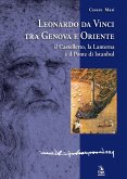 Leonardo da Vinci tra Genova e Oriente Leonardo da Vinci tra Genova e Oriente