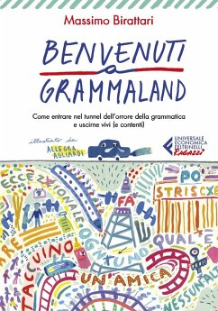 Cover Benvenuti a Grammaland. Come entrare nel tunnel dell'orrore della grammatica e uscirne vivi (e contenti)