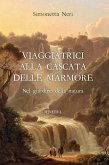 Viaggiatrici alla Cascata delle Marmore. Nel giardino della natura Viaggiatrici alla Cascata delle Marmore. Nel giardino della natura