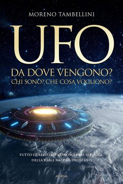 Cover Ufo. Da dove vengono? Chi sono? Che cosa vogliono? Tutto quello che conosciamo, ad oggi, sulla reale natura degli UFO