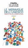 Le meraviglie dell'Unesco. Viaggio in Italia alla scoperta del bello Le meraviglie dell'Unesco. Viaggio in Italia alla scoperta del bello