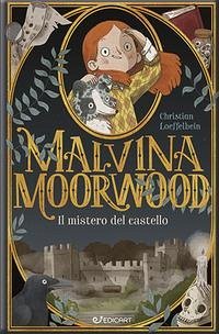 Cover Il mistero del castello. Malvina Moorwood