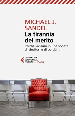 Cover La tirannia del merito. Perché viviamo in una società di vincitori e di perdenti