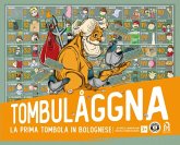 Tombulaggna. La prima tombola in bolognese