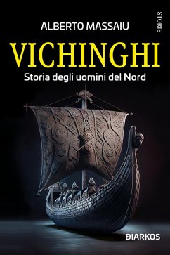 Vichinghi. Storia degli uomini del Nord - Massaiu, Alberto