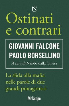 Cover Ostinati e contrari. La sfida alla mafia nelle parole di due grandi protagonisti