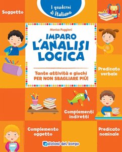 Imparo l'analisi logica. Tante attività e giochi per non sbagliare più! - Puggioni, Monica