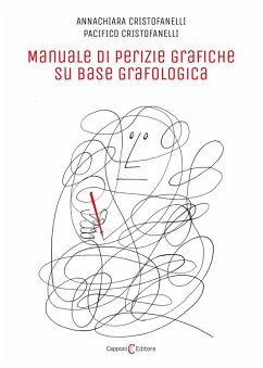 Manuale di perizie grafiche su base grafologica - Cristofanelli, Annachiara; Cristofanelli, Pacifico Manuale di perizie grafiche su base grafologica - Cristofanelli, Annachiara; Cristofanelli, Pacifico