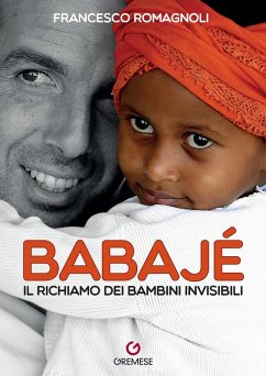 Babaje. Il richiamo dei bambini invisibili - Romagnoli, Francesco Babaje. Il richiamo dei bambini invisibili - Romagnoli, Francesco