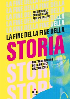 La fine della fine della storia. Lo strano ritorno della politica nel XXI secolo Cover La fine della fine della storia. Lo strano ritorno della politica nel XXI secolo