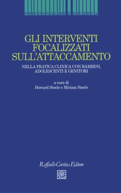 Gli interventi focalizzati sull'attaccamento. Nella pratica clinica con bambini, adolescenti e genitori