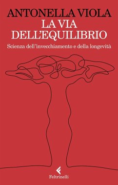 Cover La via dell'equilibrio. Scienza dell'invecchiamento e della longevità