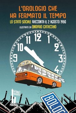 Cover L' orologio che ha fermato il tempo. Lo Stato Sociale racconta il 2 agosto 1980