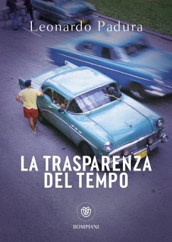 La trasparenza del tempo. Una nuova indagine di Mario Conde - Padura, Leonardo