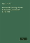 Erfurts Unterwerfung unter die Mainzinsche Landeshoheit (1648-1664) Erfurts Unterwerfung unter die Mainzinsche Landeshoheit (1648-1664)