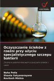Oczyszczanie ¿cieków z rze¿ni przy u¿yciu specjalistycznego szczepu bakterii Oczyszczanie ¿cieków z rze¿ni przy u¿yciu specjalistycznego szczepu bakterii